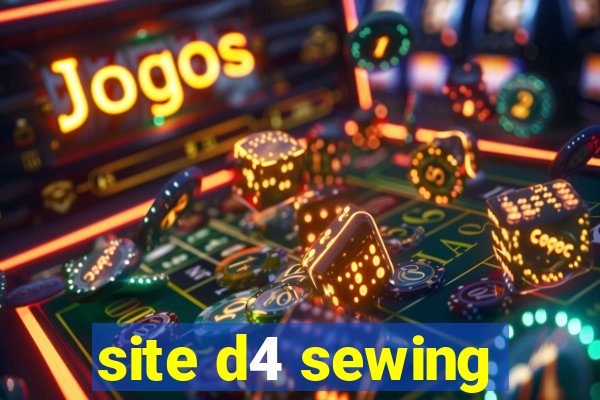 site d4 sewing